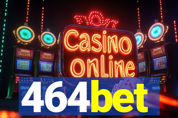 464bet