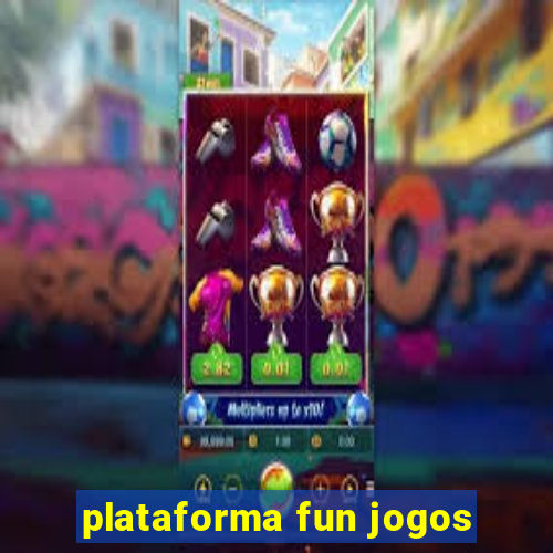 plataforma fun jogos