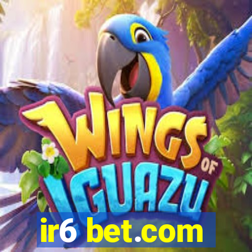 ir6 bet.com