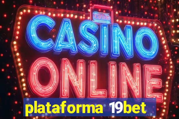 plataforma 19bet