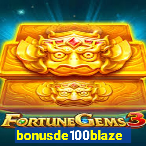 bonusde100blaze