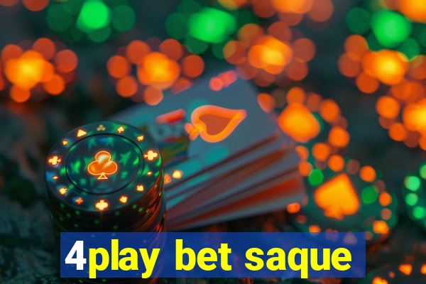 4play bet saque