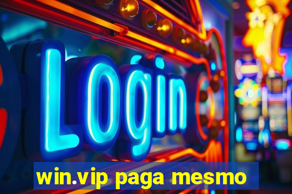 win.vip paga mesmo