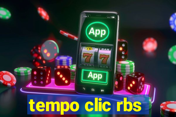 tempo clic rbs