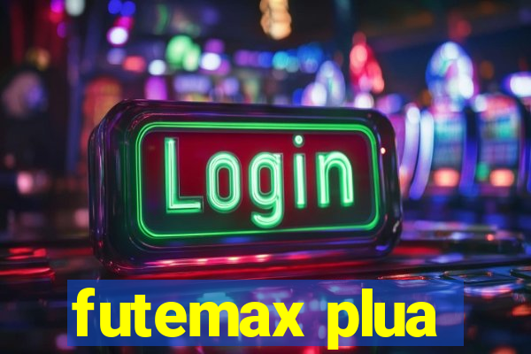 futemax plua