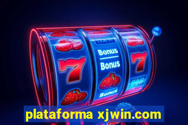 plataforma xjwin.com