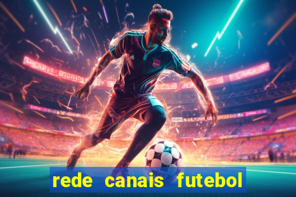 rede canais futebol ao vivo