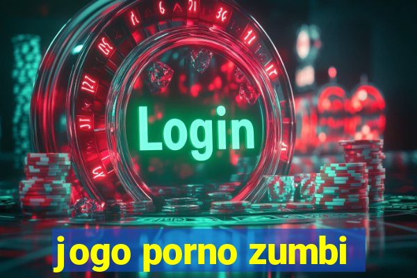 jogo porno zumbi