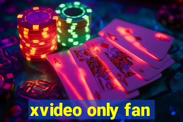 xvideo only fan