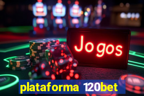 plataforma 120bet