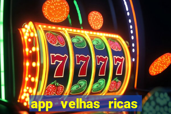 app velhas ricas do pix