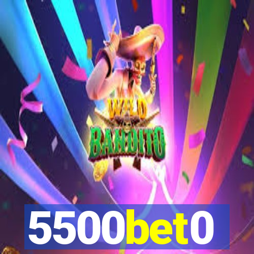 5500bet0