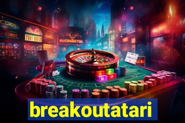 breakoutatari