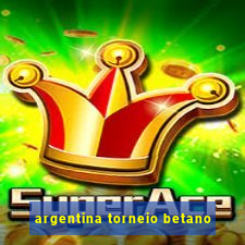 argentina torneio betano