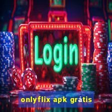 onlyflix apk grátis