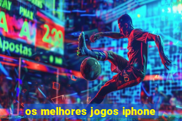 os melhores jogos iphone