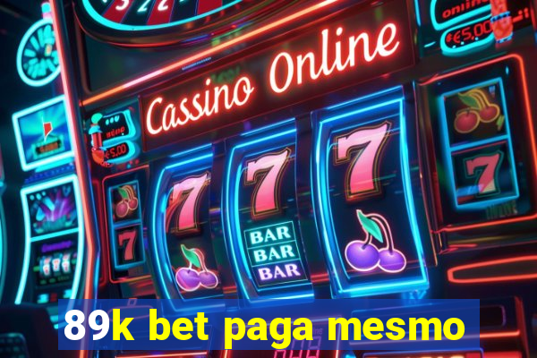 89k bet paga mesmo