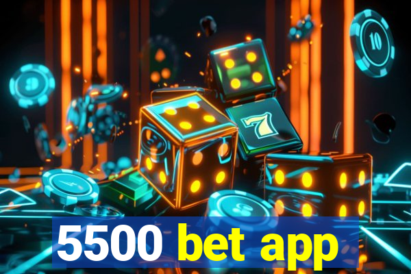 5500 bet app