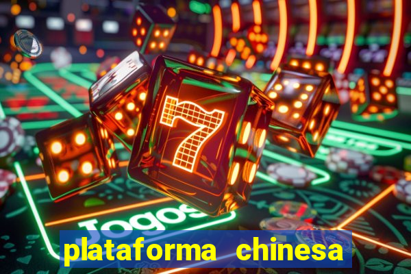 plataforma chinesa de jogos de cassino