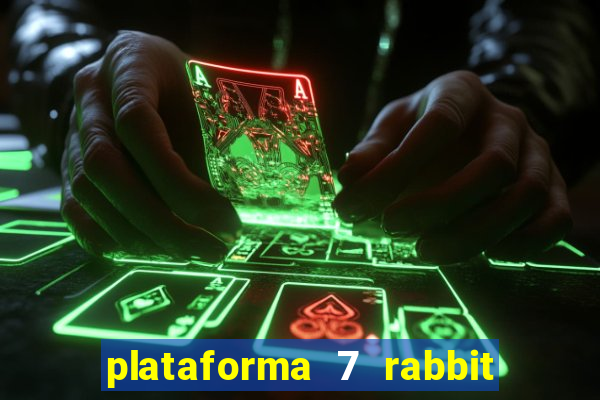 plataforma 7 rabbit é confiável