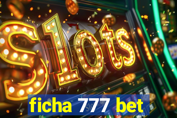 ficha 777 bet