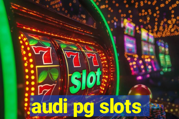 audi pg slots