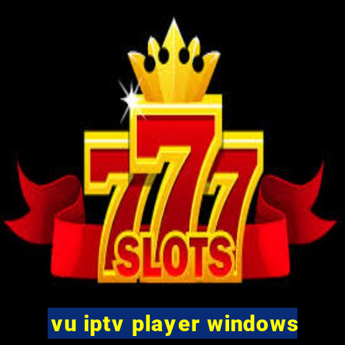 vu iptv player windows