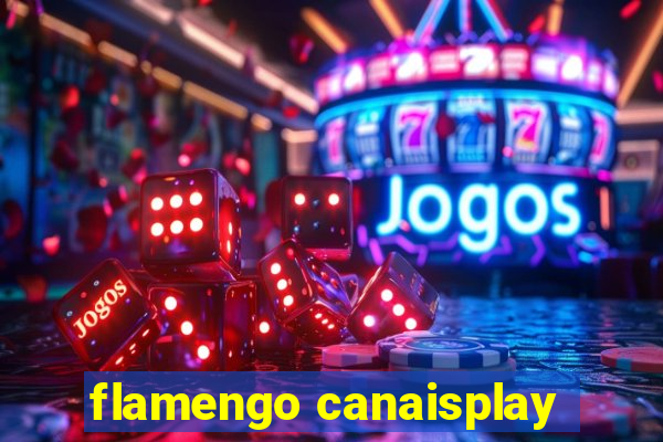 flamengo canaisplay