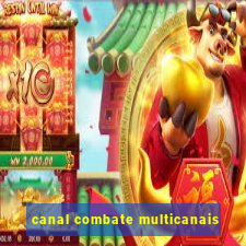 canal combate multicanais