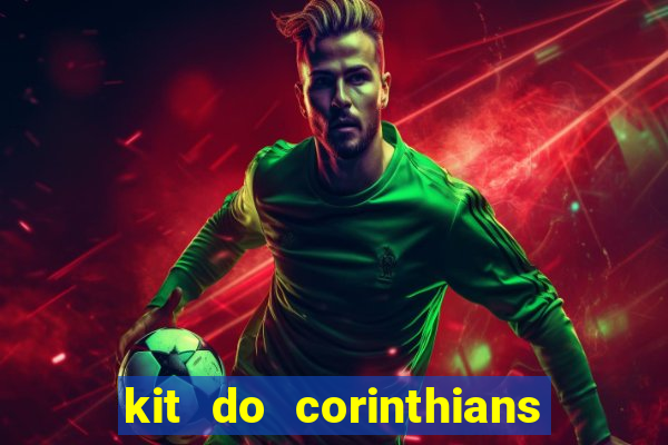 kit do corinthians dls 2021