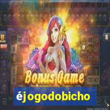 éjogodobicho