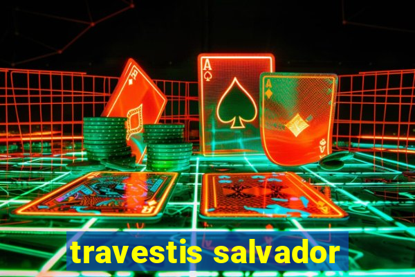 travestis salvador