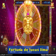 fortuna de lucas lima