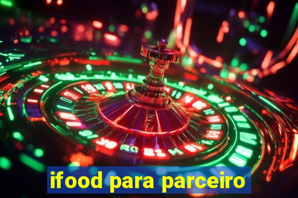 ifood para parceiro