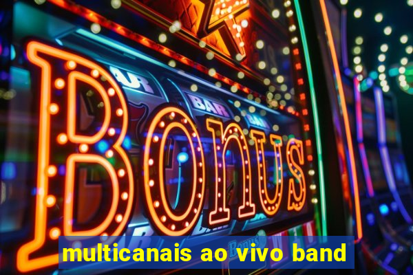 multicanais ao vivo band