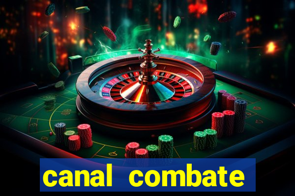 canal combate multicanais ao vivo