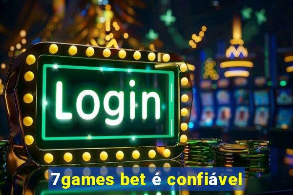 7games bet é confiável