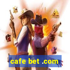 cafe bet .com