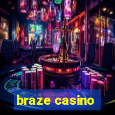 braze casino