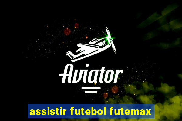 assistir futebol futemax