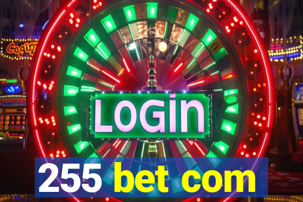 255 bet com