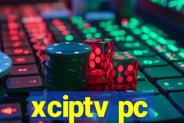 xciptv pc