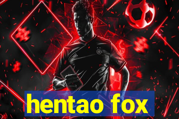 hentao fox