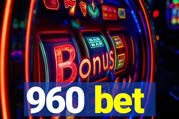 960 bet