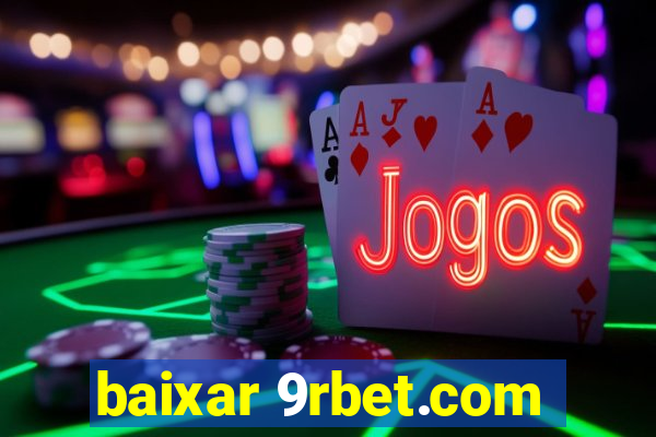 baixar 9rbet.com