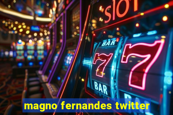 magno fernandes twitter