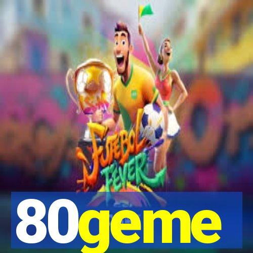 80geme