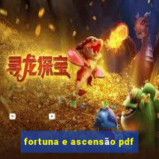 fortuna e ascensão pdf