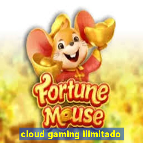 cloud gaming ilimitado