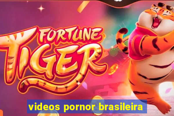 videos pornor brasileira